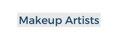 Makeup Artists